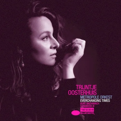 Obal albumu Metropole Orkest, Trijntje Oosterhuis – Everchanging Times: Burt Bacharach Songbook III