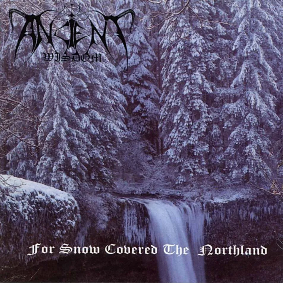 Cover of Ancient Wisdom – For Snow Covered the Northland