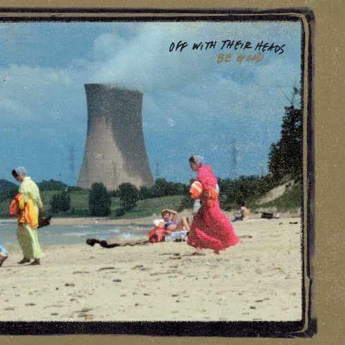 Cover of Off With Their Heads – Be Good