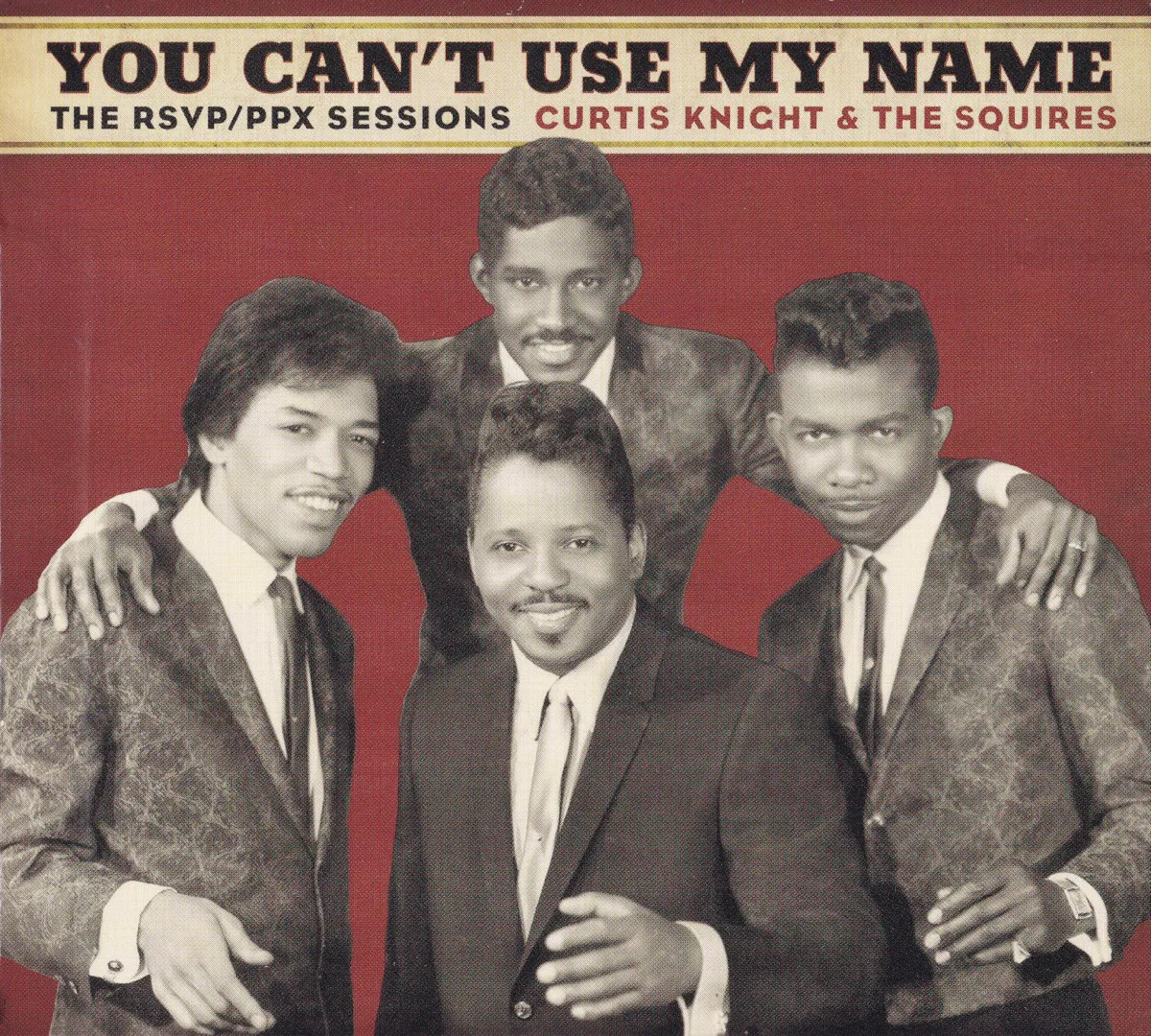 Obal albumu Curtis Knight and The Squires – You Can’t Use My Name: The RSVP/PPX Sessions
