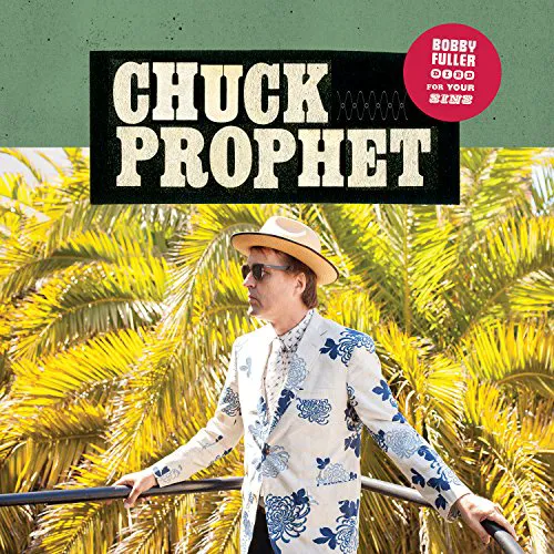 Cover of Chuck Prophet – Bobby Fuller Died for Your Sins