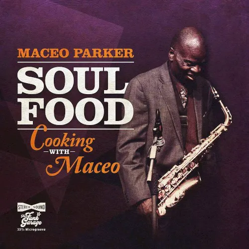 Cover of Maceo Parker – Soul Food - Cooking with Maceo