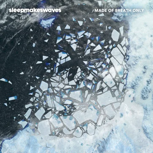 Cover of sleepmakeswaves – Made of Breath Only