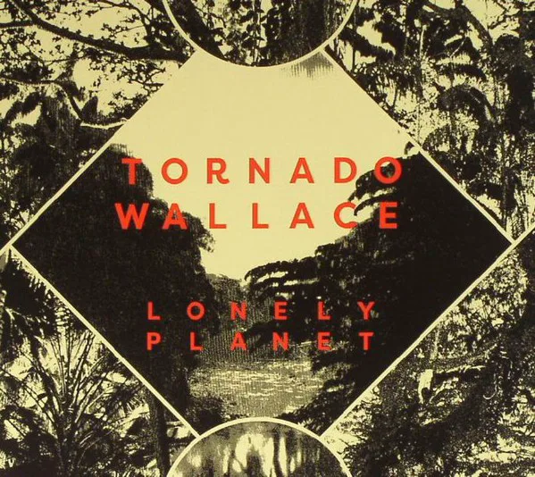 Obal albumu Tornado Wallace – Lonely Planet