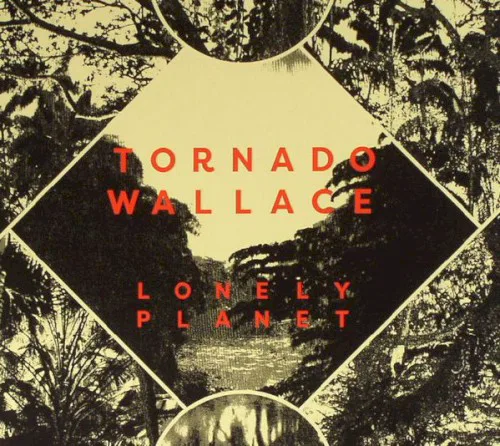 Obal albumu Tornado Wallace – Lonely Planet