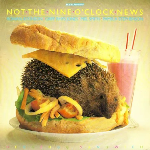 Cover of Not the Nine O’Clock News – Hedgehog Sandwich