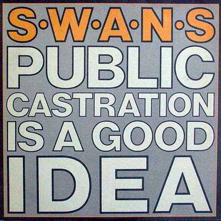 Obal albumu Swans – Public Castration Is a Good Idea