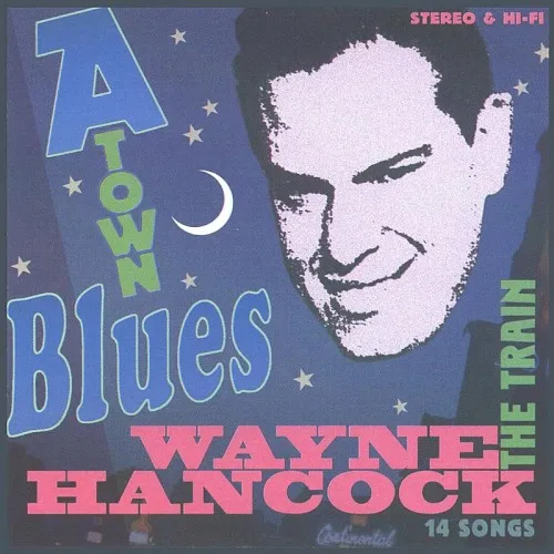 Obal alba Wayne Hancock – A-Town Blues
