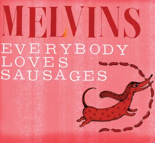 Cover of Melvins – Everybody Loves Sausages