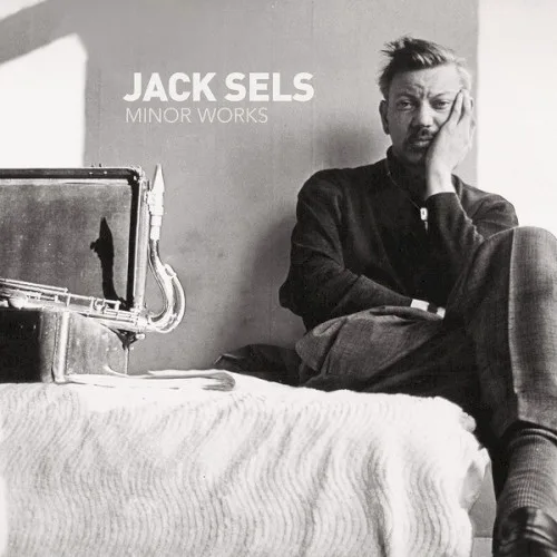 Cover of Jack Sels – Minor Works