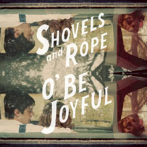 Cover of Shovels & Rope – O’ Be Joyful