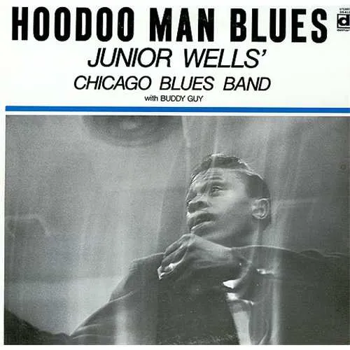 Obal alba Buddy Guy, Junior Wells’ Chicago Blues Band – Hoodoo Man Blues