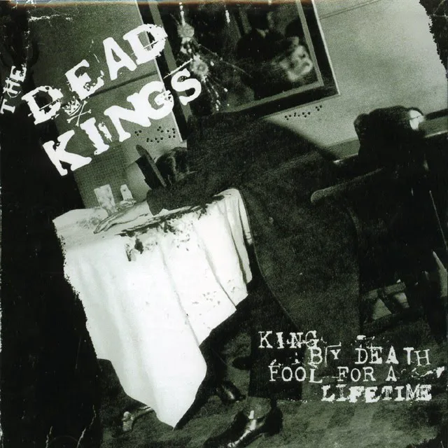 Cover of The Dead Kings – King by Death, Fool for a Lifetime