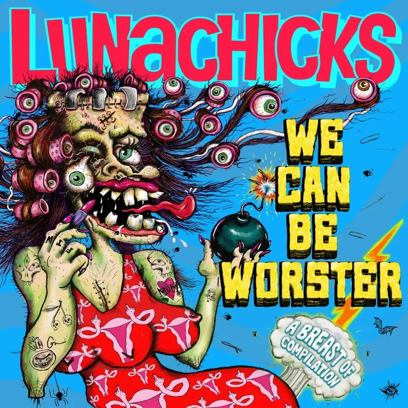 Obal alba Lunachicks – We Can Be Worster