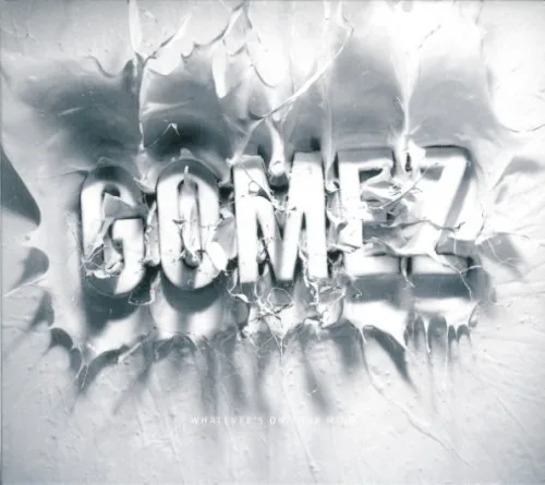 Cover of Gomez – Whatever’s on Your Mind