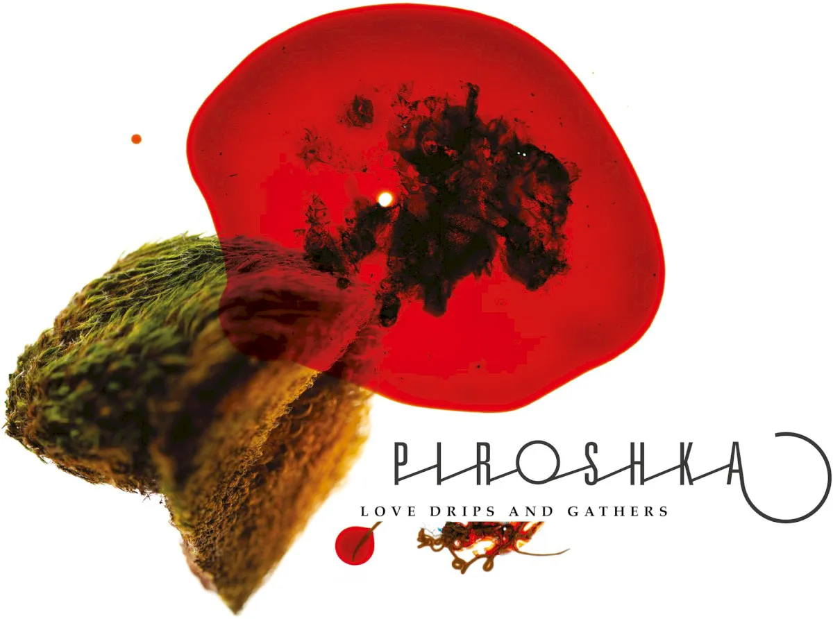 Obal alba Piroshka – Love Drips and Gathers