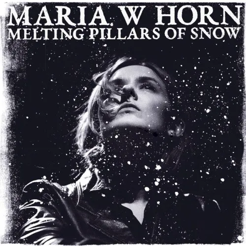 Obal alba Maria W Horn – Melting Pillars of Snow