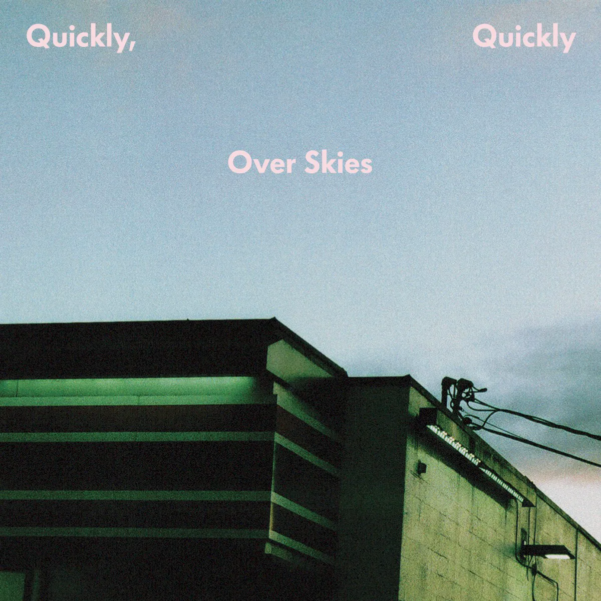 Obal albumu quickly, quickly – Over Skies