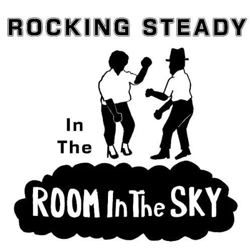 Okładka albumu Rocking Steady in the Room in the Sky