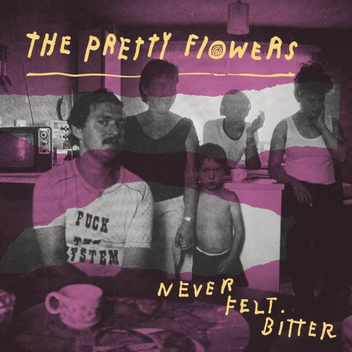 Obal alba The Pretty Flowers – Never Felt Bitter