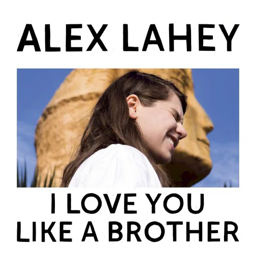 Cover of Alex Lahey – I Love You Like a Brother