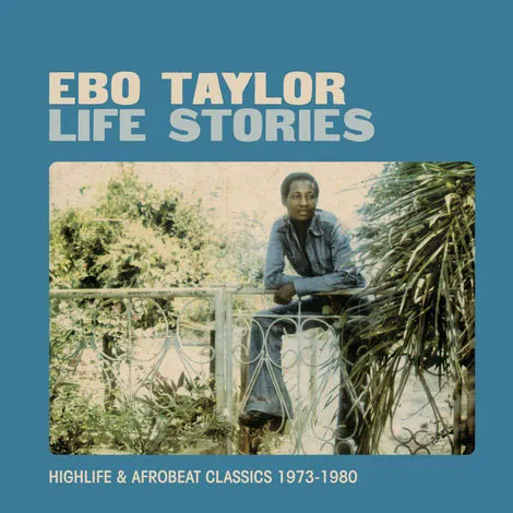Obal albumu Life Stories: Highlife & Afrobeat Classics 1973–1980