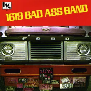 Cover of 1619 Bad Ass Band – 1619 Bad Ass Band