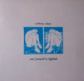 Cover of Cerberus Shoal – ...And Farewell to Hightide